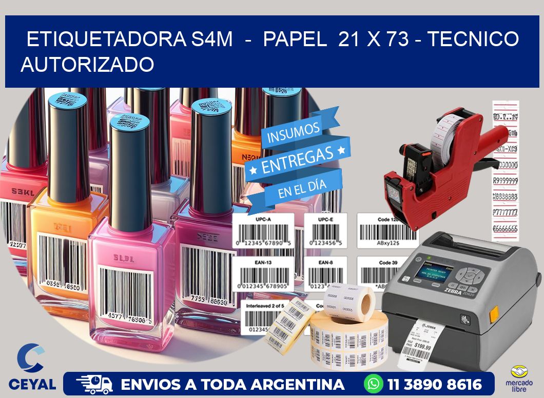 ETIQUETADORA S4M  -  PAPEL  21 x 73 - TECNICO AUTORIZADO