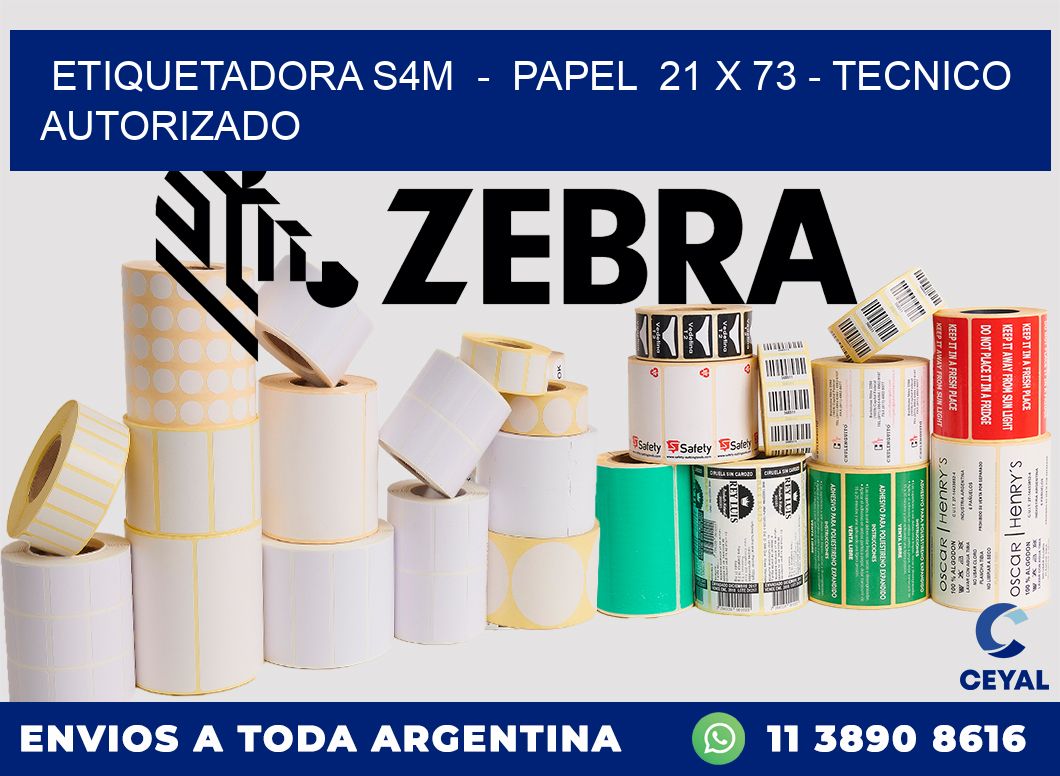 ETIQUETADORA S4M  -  PAPEL  21 x 73 - TECNICO AUTORIZADO