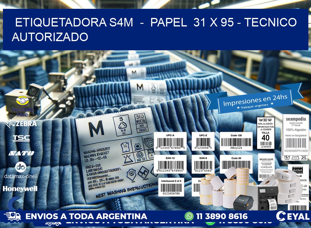 ETIQUETADORA S4M - PAPEL 31 x 95 - TECNICO AUTORIZADO