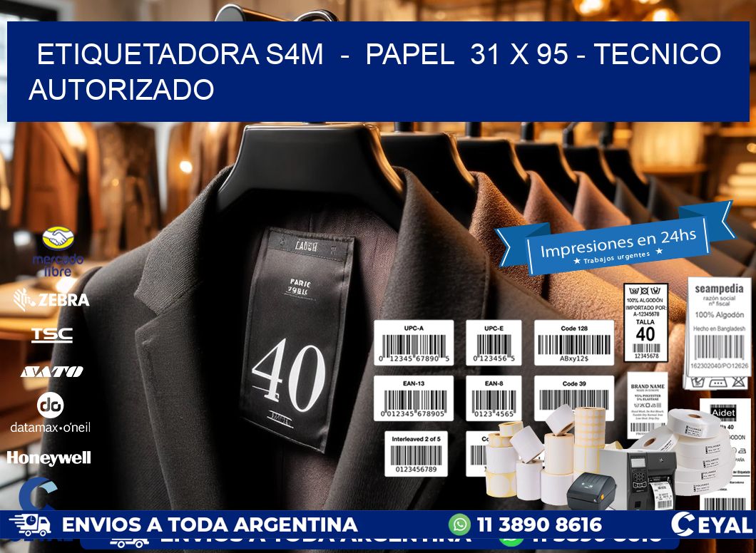 ETIQUETADORA S4M - PAPEL 31 x 95 - TECNICO AUTORIZADO