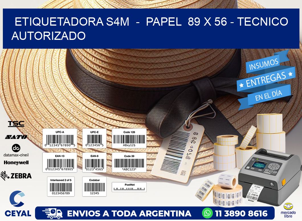 ETIQUETADORA S4M - PAPEL 89 x 56 - TECNICO AUTORIZADO