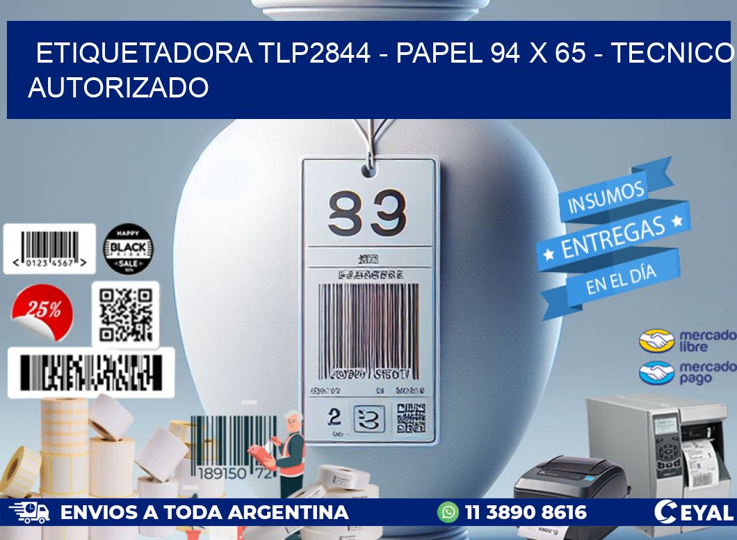 ETIQUETADORA TLP2844 – PAPEL 94 x 65 – TECNICO AUTORIZADO