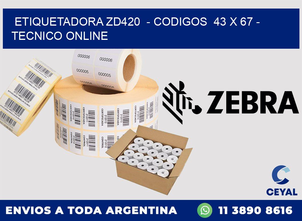 ETIQUETADORA ZD420  - CODIGOS  43 x 67 - TECNICO ONLINE