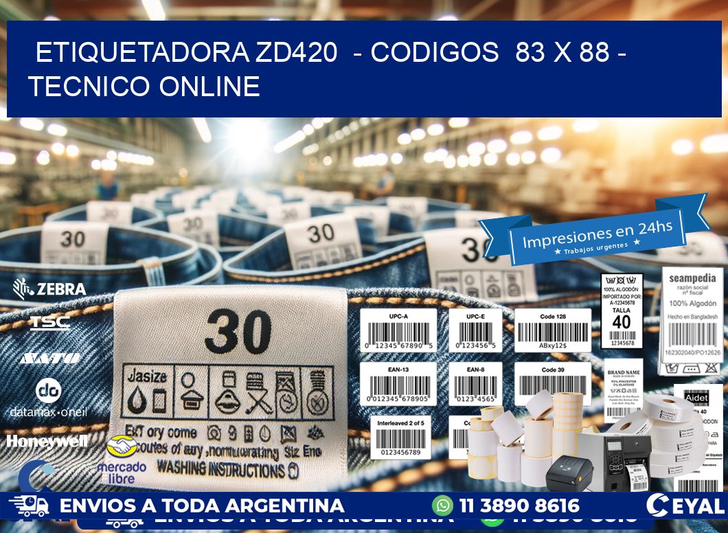 ETIQUETADORA ZD420  – CODIGOS  83 x 88 – TECNICO ONLINE