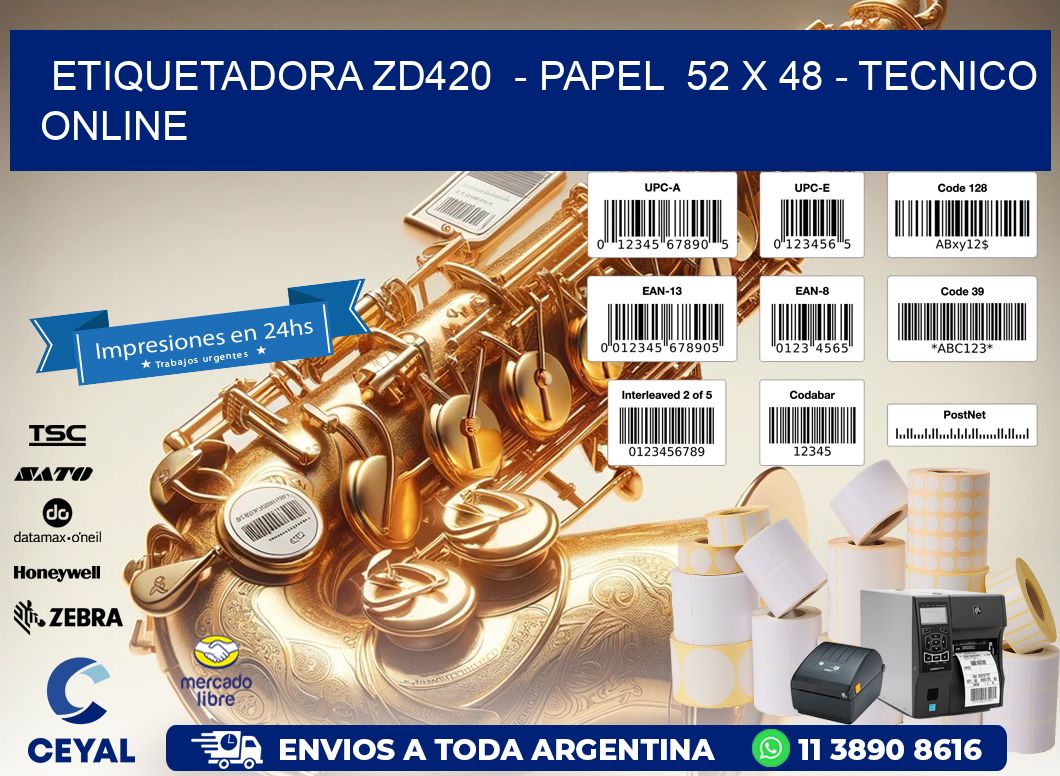 ETIQUETADORA ZD420  - PAPEL  52 x 48 - TECNICO ONLINE