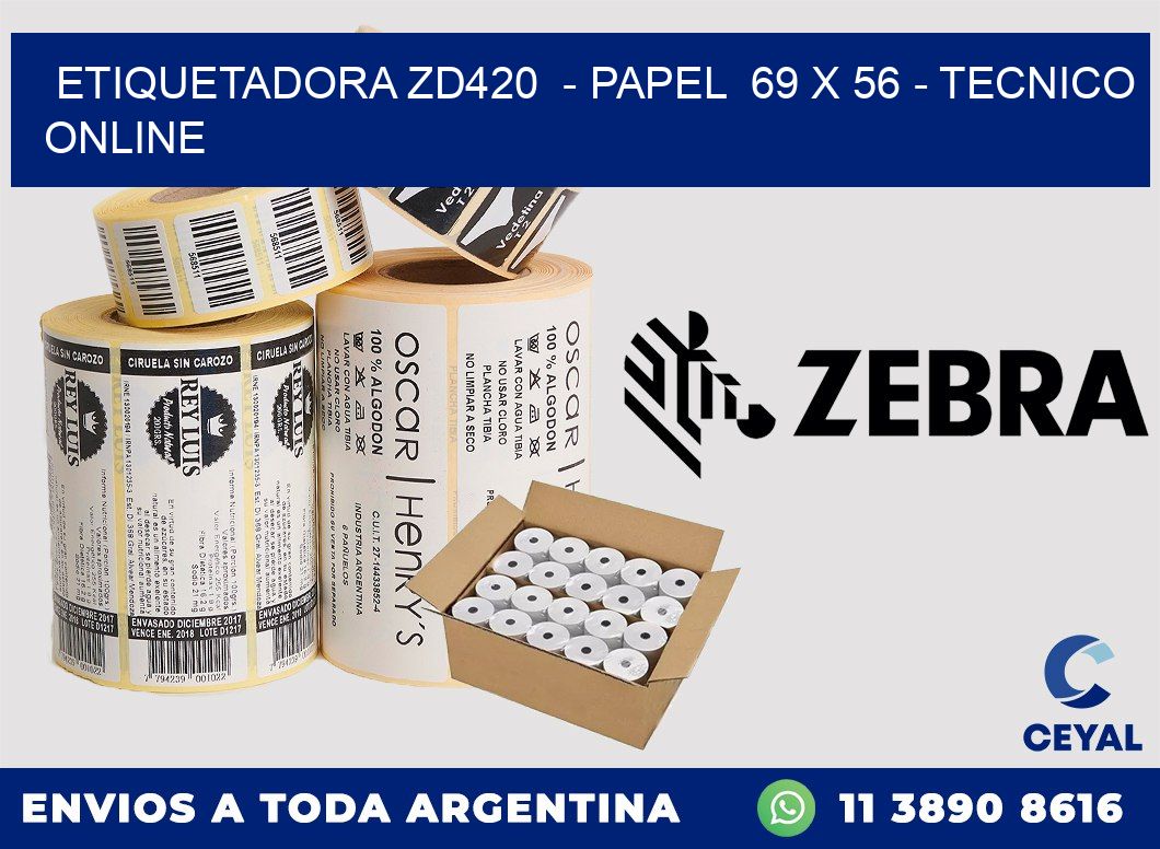 ETIQUETADORA ZD420  - PAPEL  69 x 56 - TECNICO ONLINE