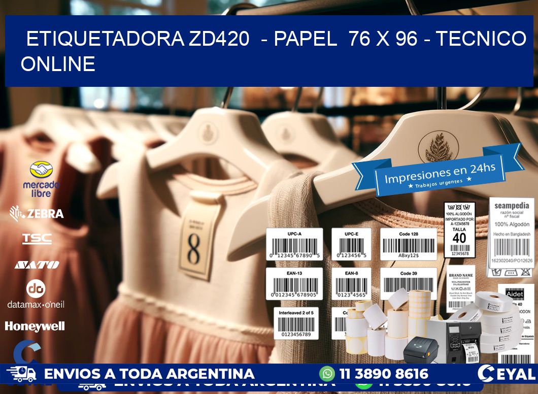 ETIQUETADORA ZD420  - PAPEL  76 x 96 - TECNICO ONLINE