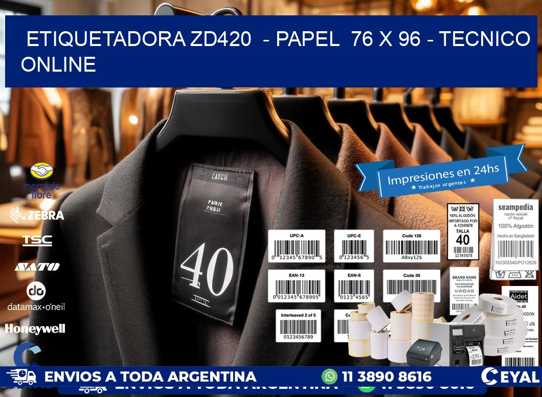ETIQUETADORA ZD420  - PAPEL  76 x 96 - TECNICO ONLINE