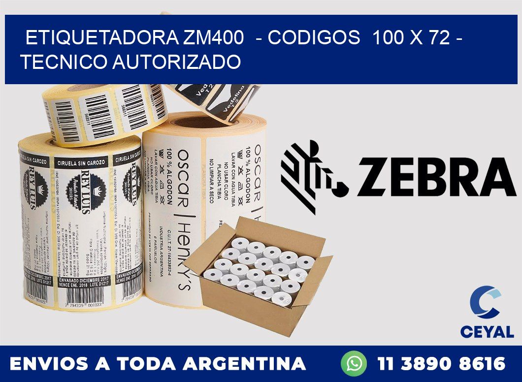 ETIQUETADORA ZM400  - CODIGOS  100 x 72 - TECNICO AUTORIZADO