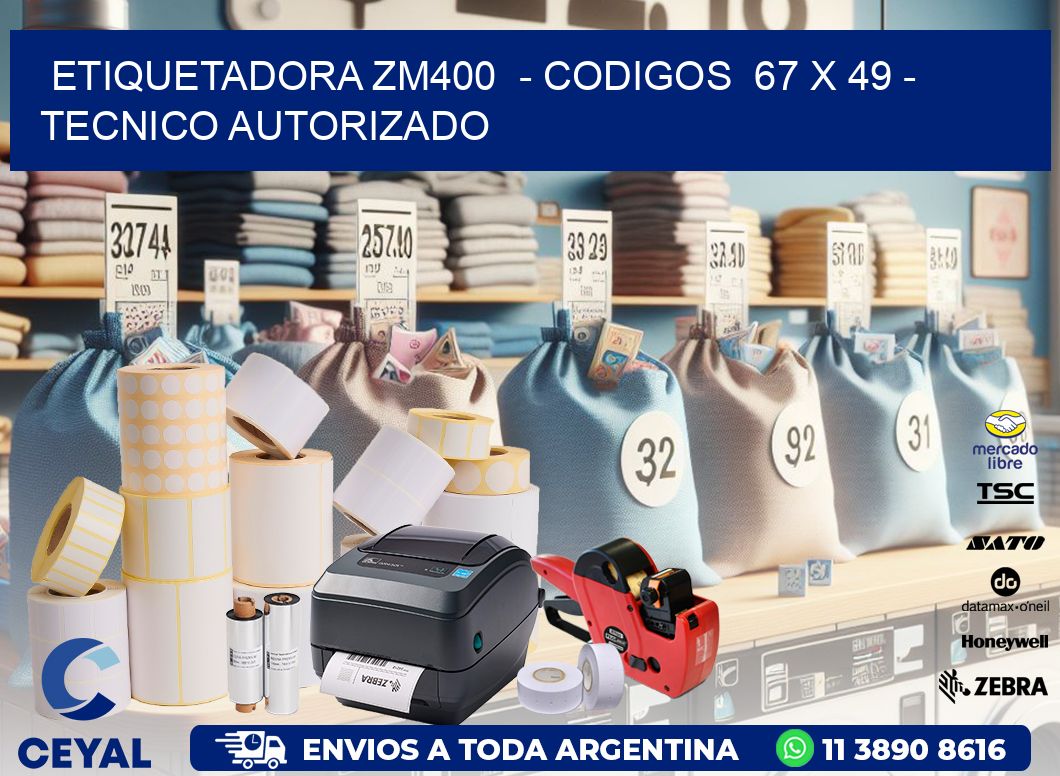 ETIQUETADORA ZM400  - CODIGOS  67 x 49 - TECNICO AUTORIZADO