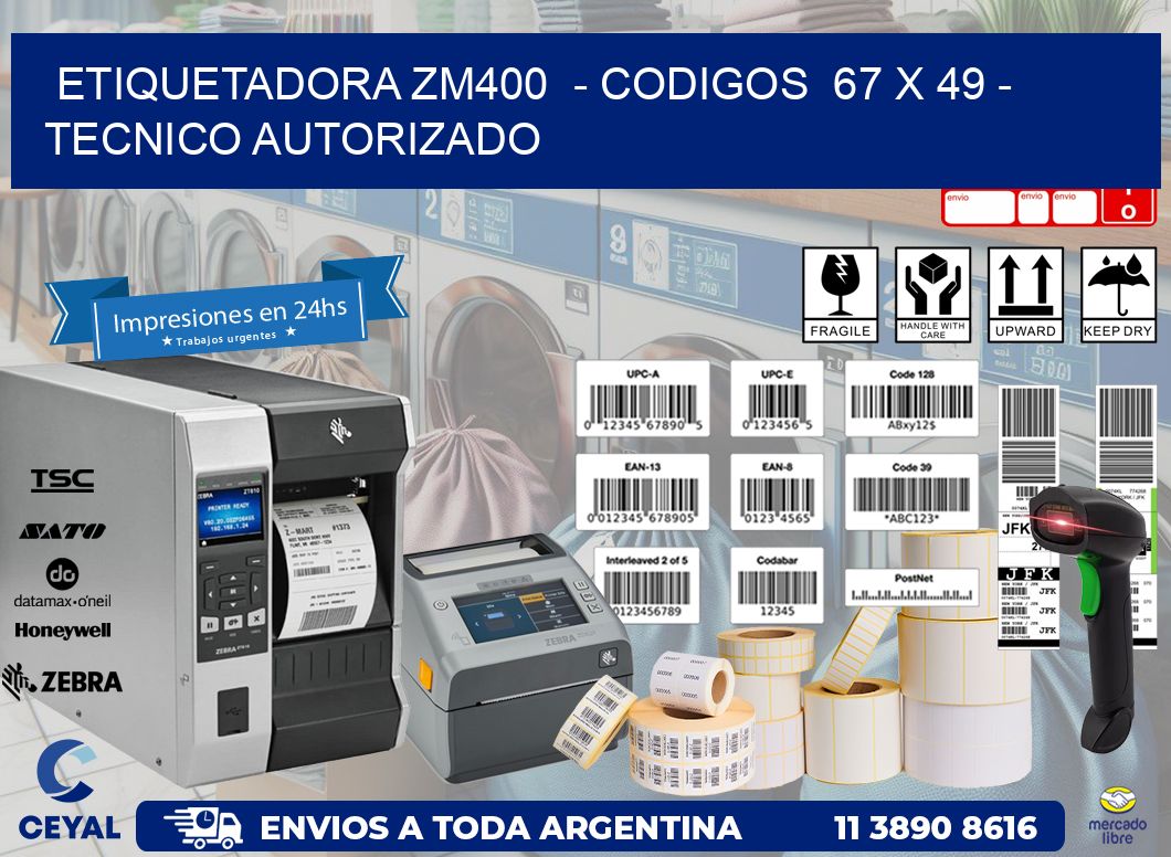 ETIQUETADORA ZM400  - CODIGOS  67 x 49 - TECNICO AUTORIZADO