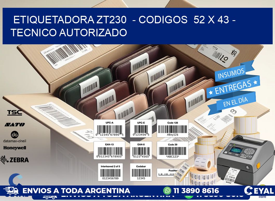 ETIQUETADORA ZT230  - CODIGOS  52 x 43 - TECNICO AUTORIZADO