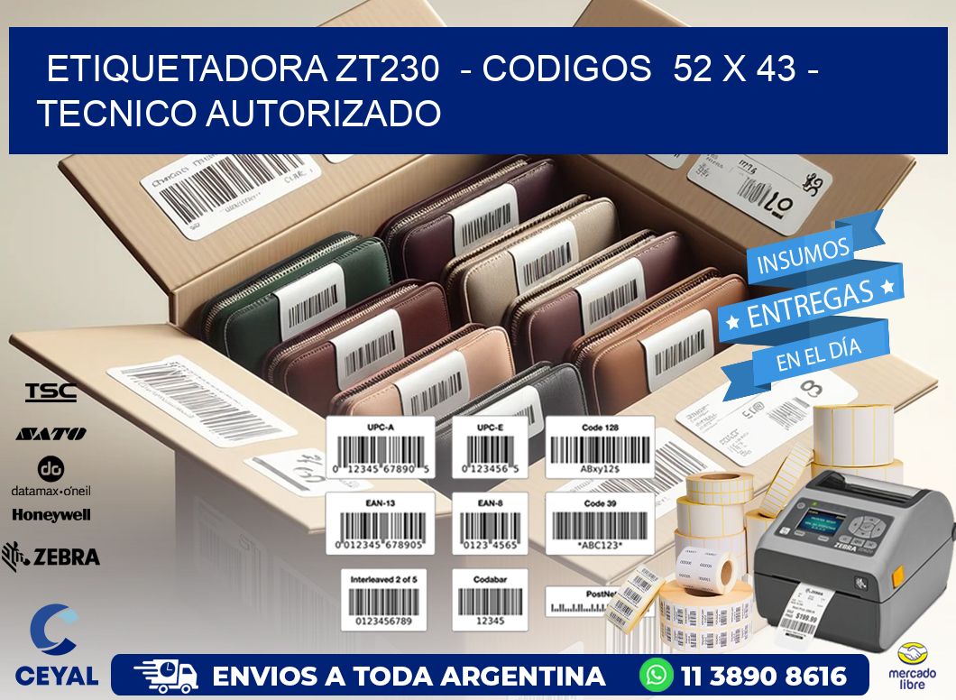 ETIQUETADORA ZT230  - CODIGOS  52 x 43 - TECNICO AUTORIZADO
