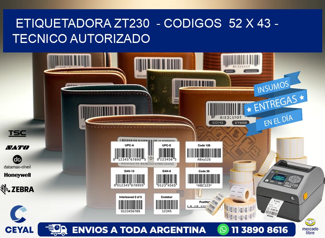ETIQUETADORA ZT230  - CODIGOS  52 x 43 - TECNICO AUTORIZADO