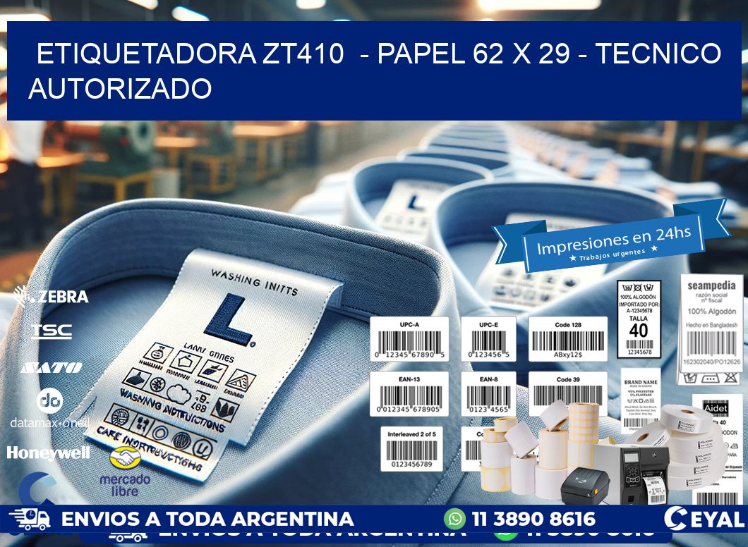 ETIQUETADORA ZT410  - PAPEL 62 x 29 - TECNICO AUTORIZADO