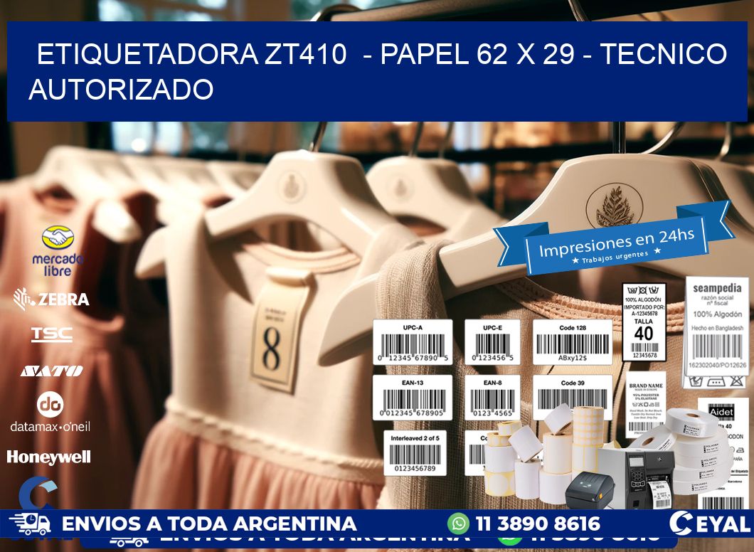 ETIQUETADORA ZT410  - PAPEL 62 x 29 - TECNICO AUTORIZADO