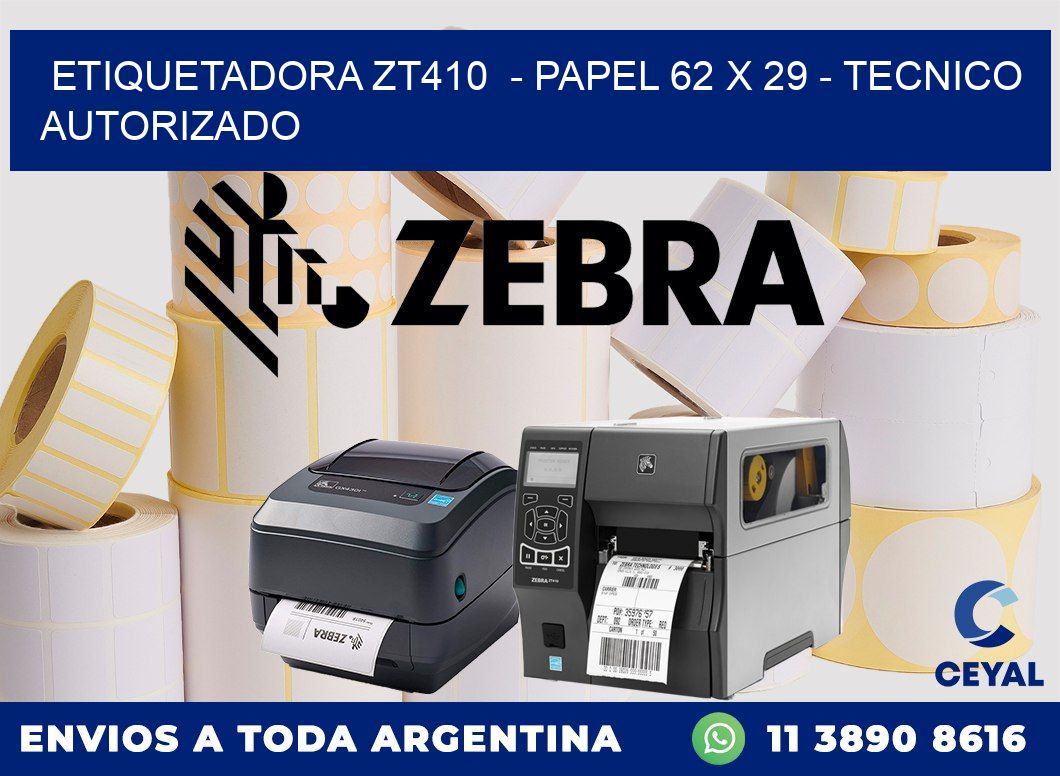 ETIQUETADORA ZT410  - PAPEL 62 x 29 - TECNICO AUTORIZADO