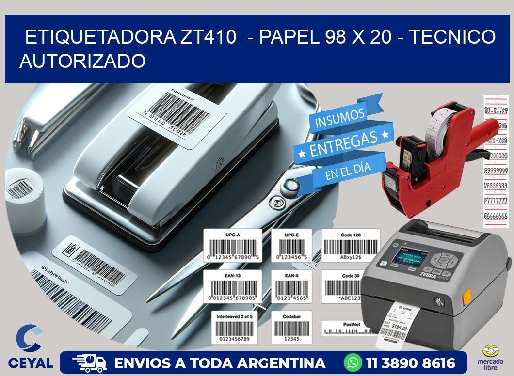 ETIQUETADORA ZT410  – PAPEL 98 x 20 – TECNICO AUTORIZADO