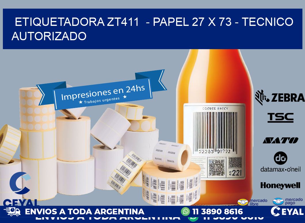 ETIQUETADORA ZT411  – PAPEL 27 x 73 – TECNICO AUTORIZADO
