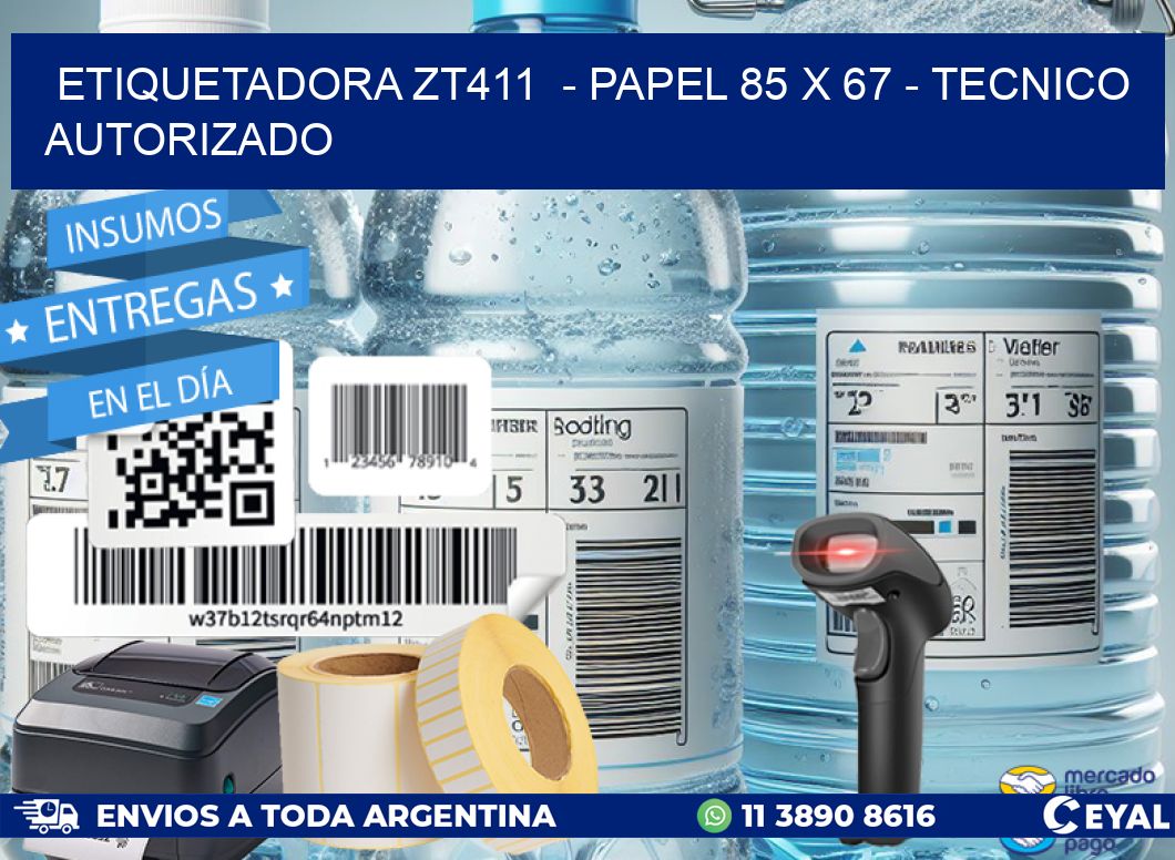 ETIQUETADORA ZT411  - PAPEL 85 x 67 - TECNICO AUTORIZADO