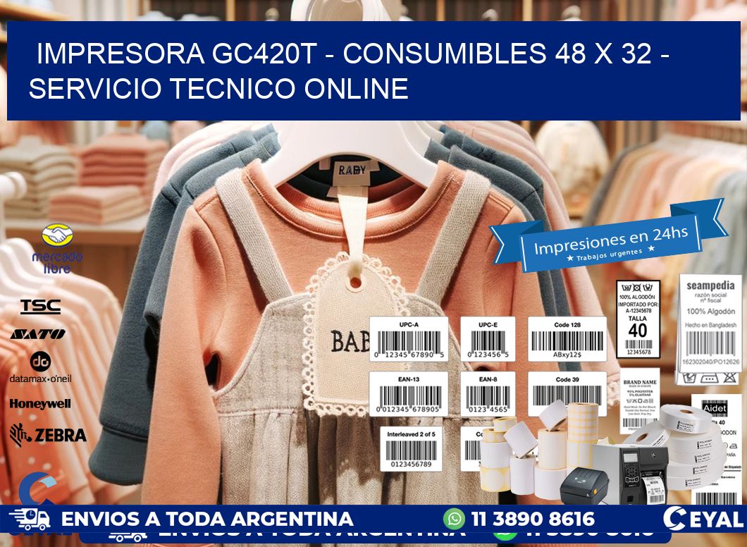 IMPRESORA GC420T - CONSUMIBLES 48 x 32 - SERVICIO TECNICO ONLINE