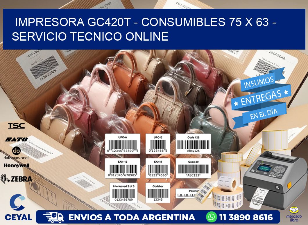 IMPRESORA GC420T – CONSUMIBLES 75 x 63 – SERVICIO TECNICO ONLINE