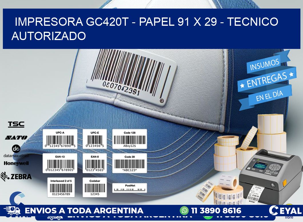 IMPRESORA GC420T - PAPEL 91 x 29 - TECNICO AUTORIZADO
