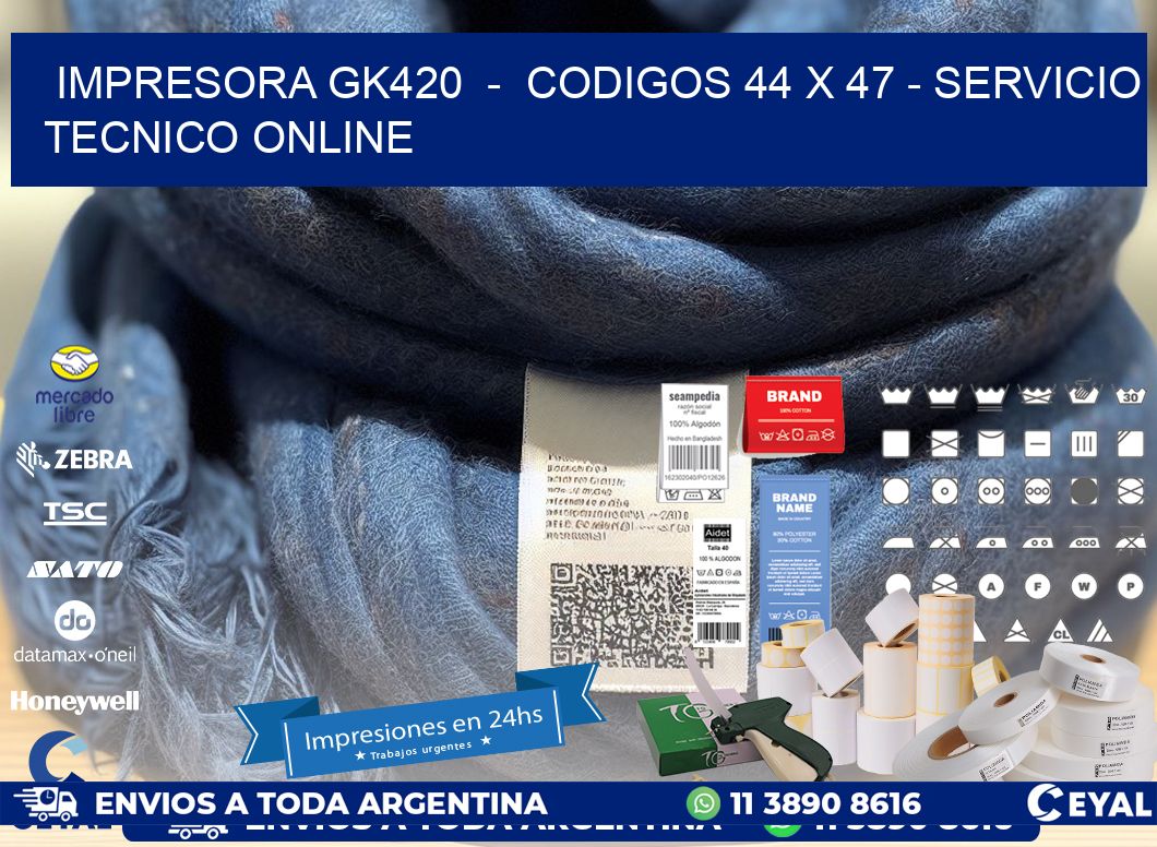IMPRESORA GK420  -  CODIGOS 44 x 47 - SERVICIO TECNICO ONLINE