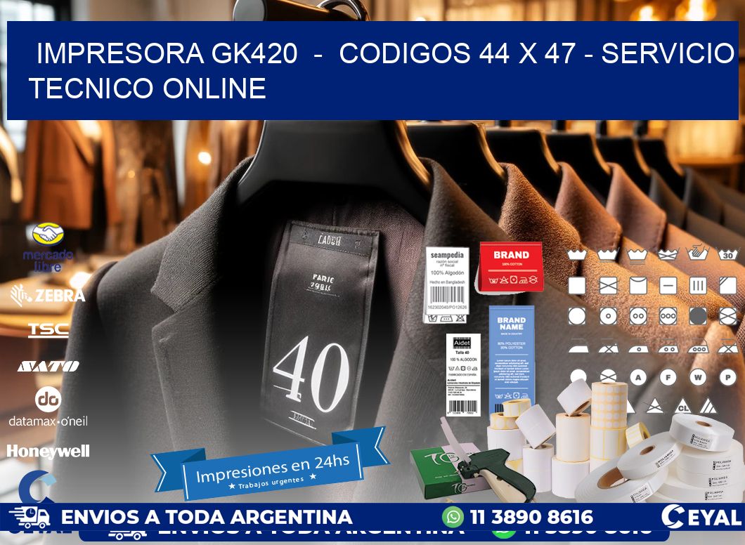 IMPRESORA GK420  -  CODIGOS 44 x 47 - SERVICIO TECNICO ONLINE