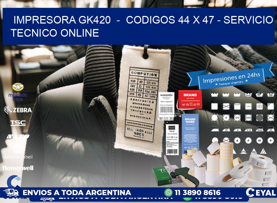 IMPRESORA GK420  –  CODIGOS 44 x 47 – SERVICIO TECNICO ONLINE
