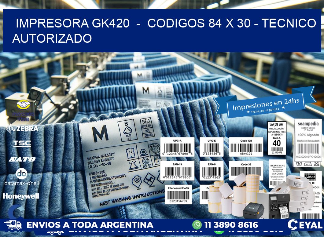 IMPRESORA GK420  –  CODIGOS 84 x 30 – TECNICO AUTORIZADO