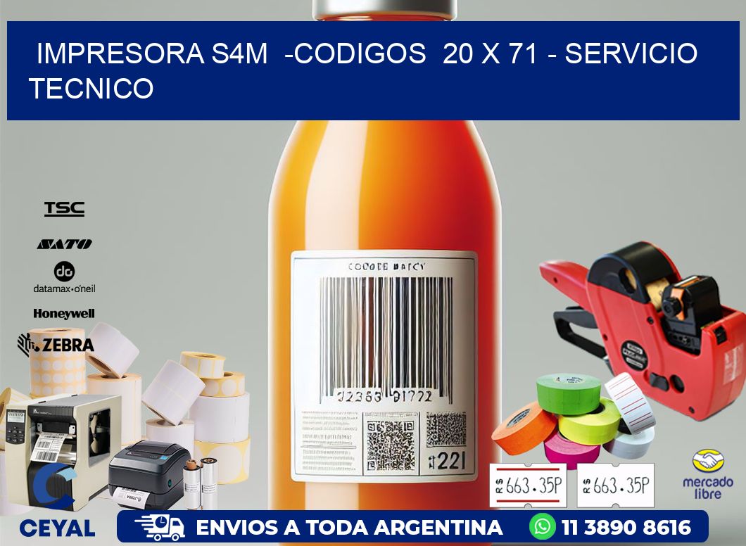 IMPRESORA S4M  -CODIGOS  20 x 71 - SERVICIO TECNICO