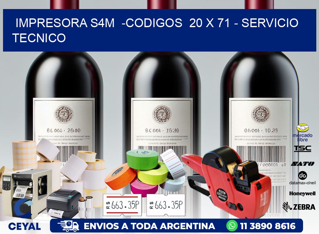 IMPRESORA S4M  -CODIGOS  20 x 71 - SERVICIO TECNICO