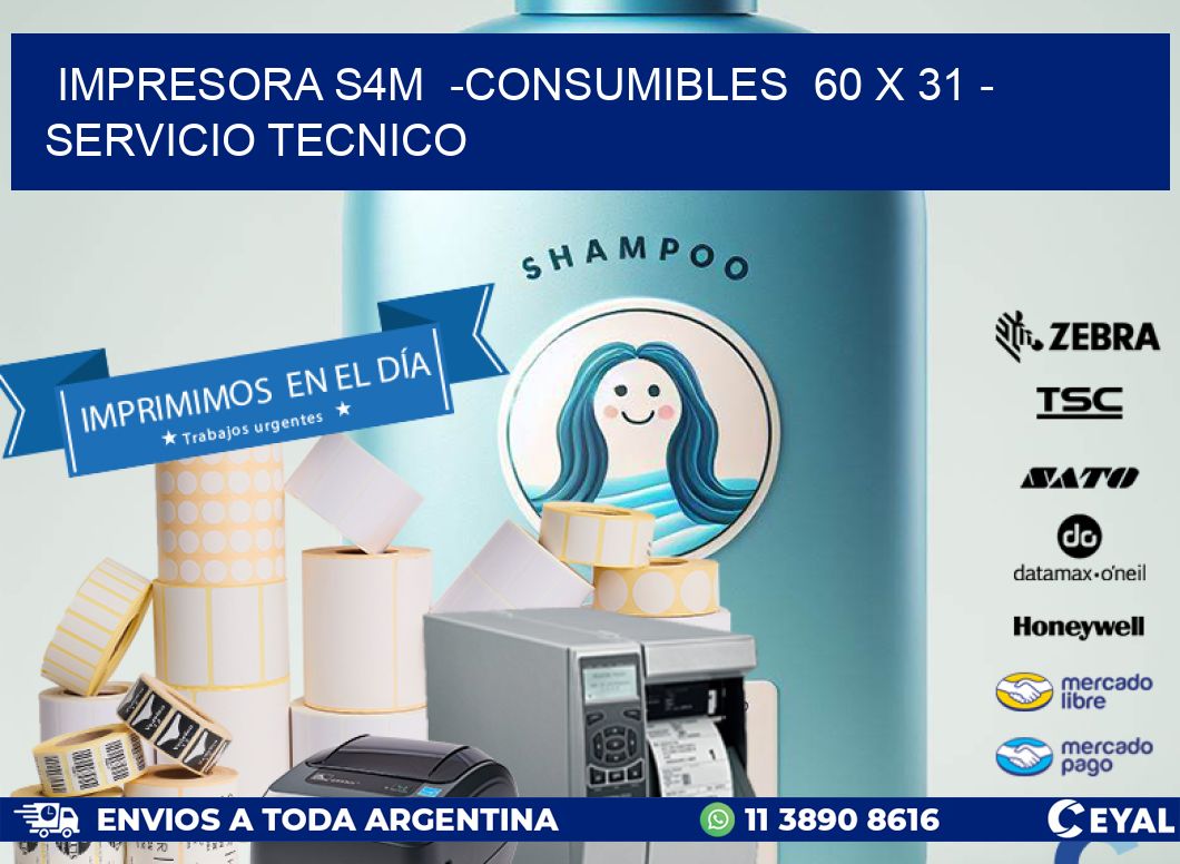 IMPRESORA S4M  -CONSUMIBLES  60 x 31 – SERVICIO TECNICO