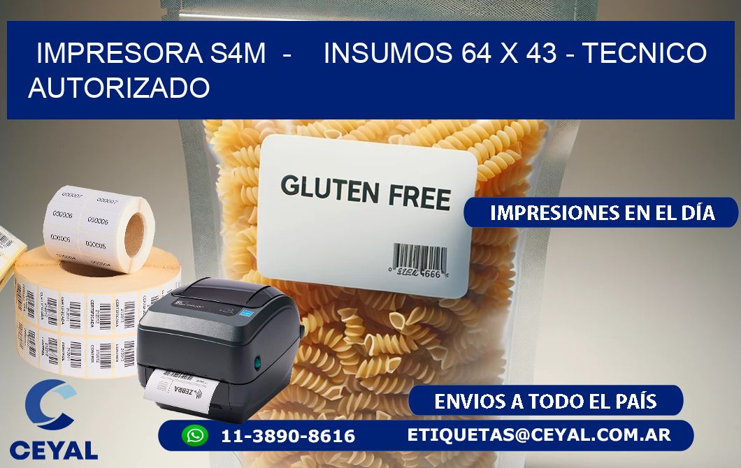 IMPRESORA S4M  –    INSUMOS 64 x 43 – TECNICO AUTORIZADO
