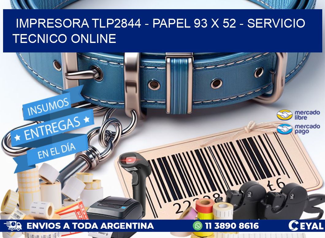 IMPRESORA TLP2844 - PAPEL 93 x 52 - SERVICIO TECNICO ONLINE