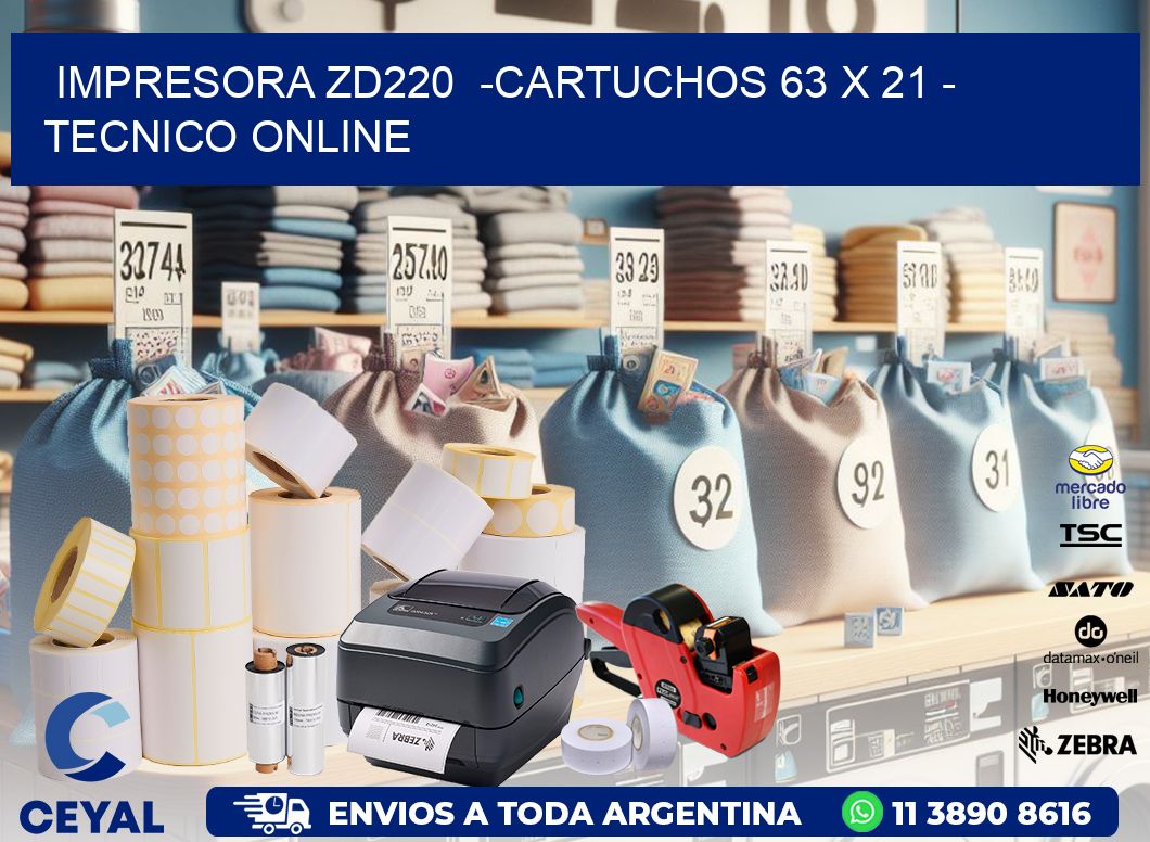 IMPRESORA ZD220  -CARTUCHOS 63 x 21 - TECNICO ONLINE