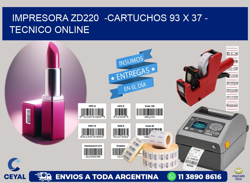 IMPRESORA ZD220  -CARTUCHOS 93 x 37 - TECNICO ONLINE