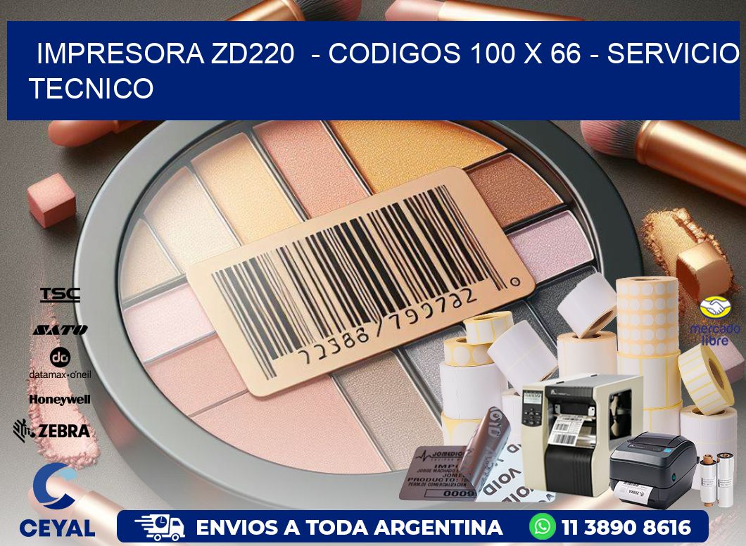 IMPRESORA ZD220  - CODIGOS 100 x 66 - SERVICIO TECNICO
