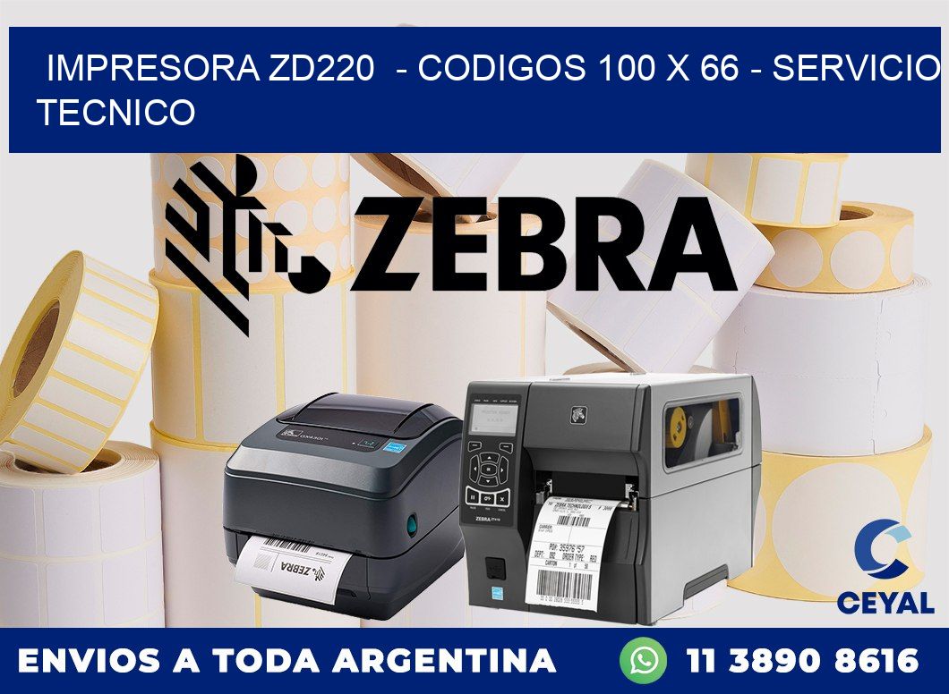 IMPRESORA ZD220  - CODIGOS 100 x 66 - SERVICIO TECNICO