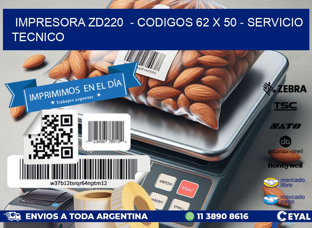 IMPRESORA ZD220  – CODIGOS 62 x 50 – SERVICIO TECNICO