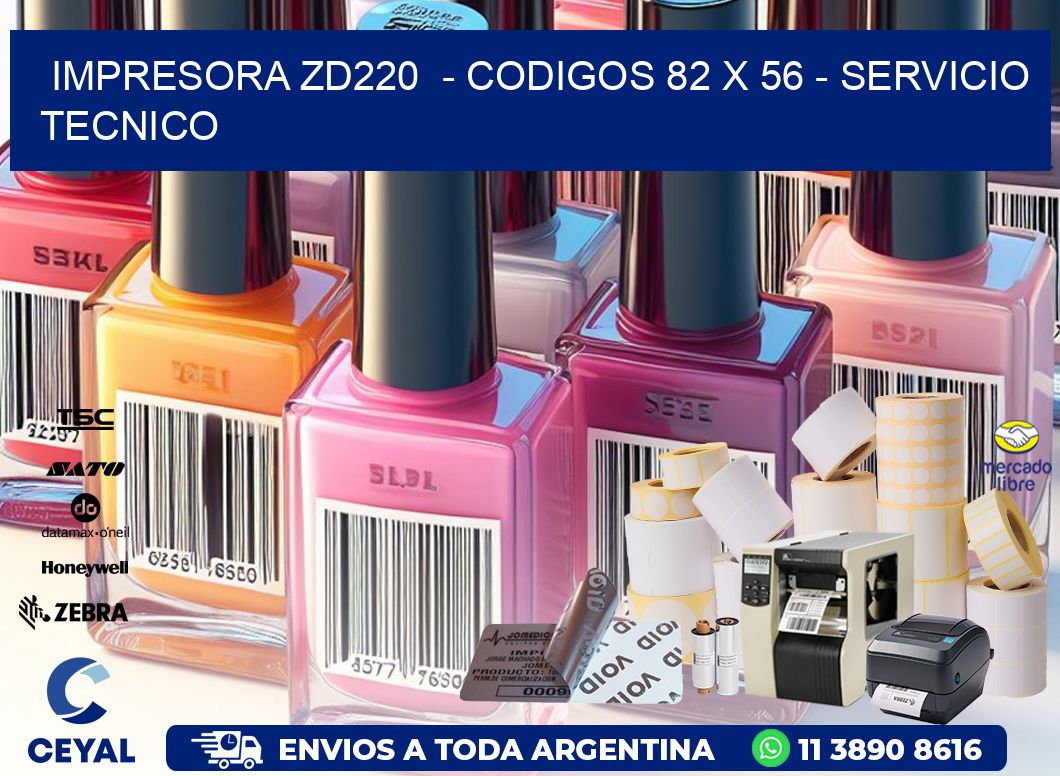 IMPRESORA ZD220  - CODIGOS 82 x 56 - SERVICIO TECNICO
