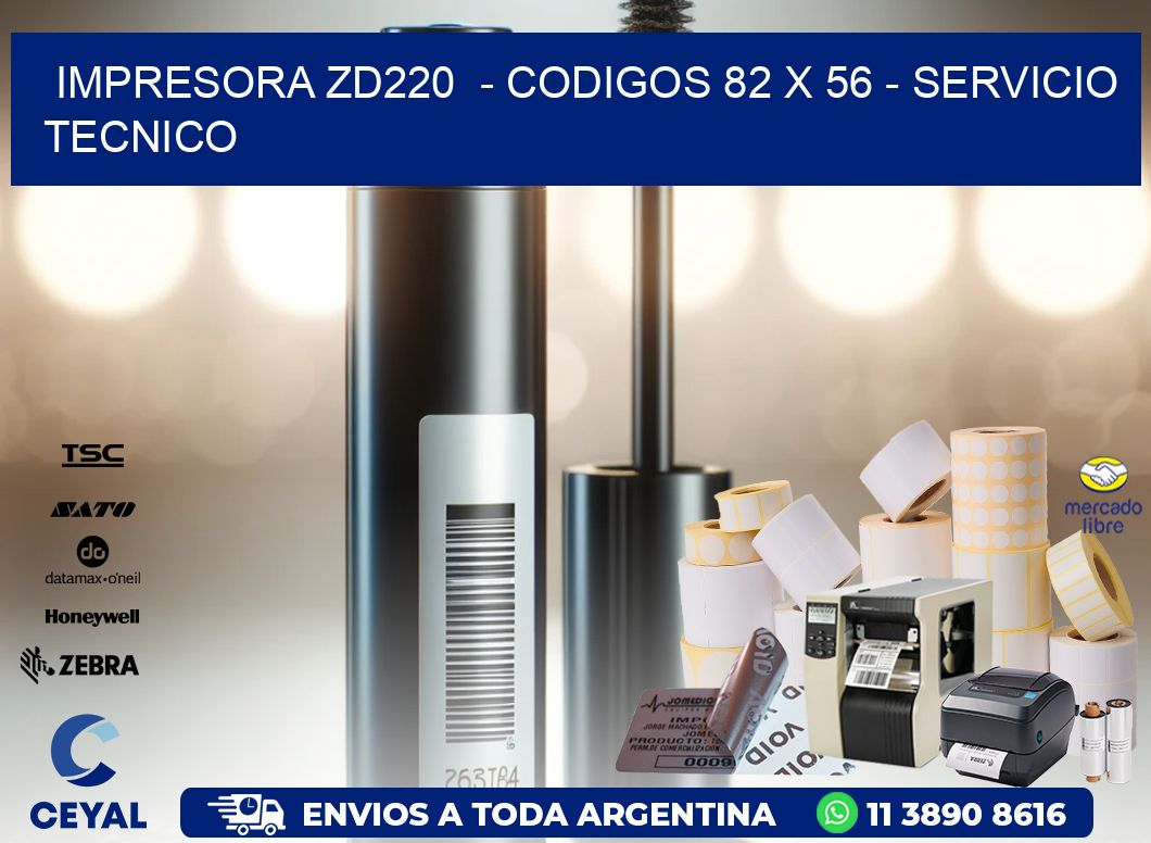 IMPRESORA ZD220  - CODIGOS 82 x 56 - SERVICIO TECNICO
