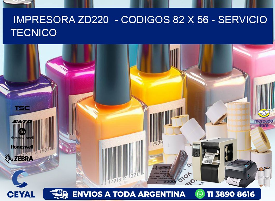 IMPRESORA ZD220  – CODIGOS 82 x 56 – SERVICIO TECNICO