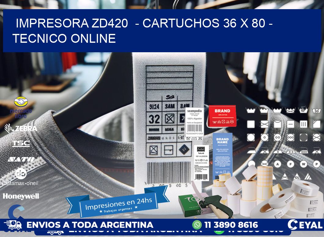 IMPRESORA ZD420  – CARTUCHOS 36 x 80 – TECNICO ONLINE