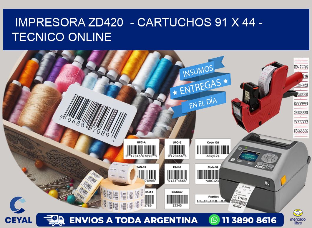 IMPRESORA ZD420  – CARTUCHOS 91 x 44 – TECNICO ONLINE