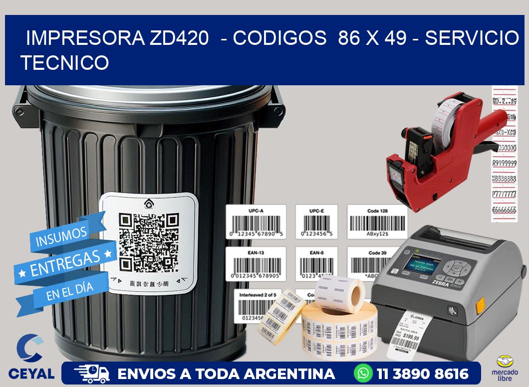 IMPRESORA ZD420  - CODIGOS  86 x 49 - SERVICIO TECNICO