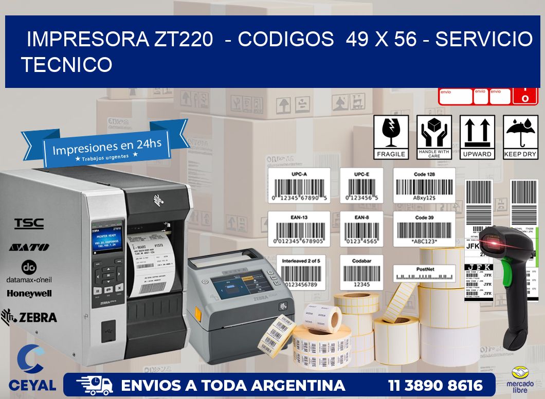 IMPRESORA ZT220  - CODIGOS  49 x 56 - SERVICIO TECNICO