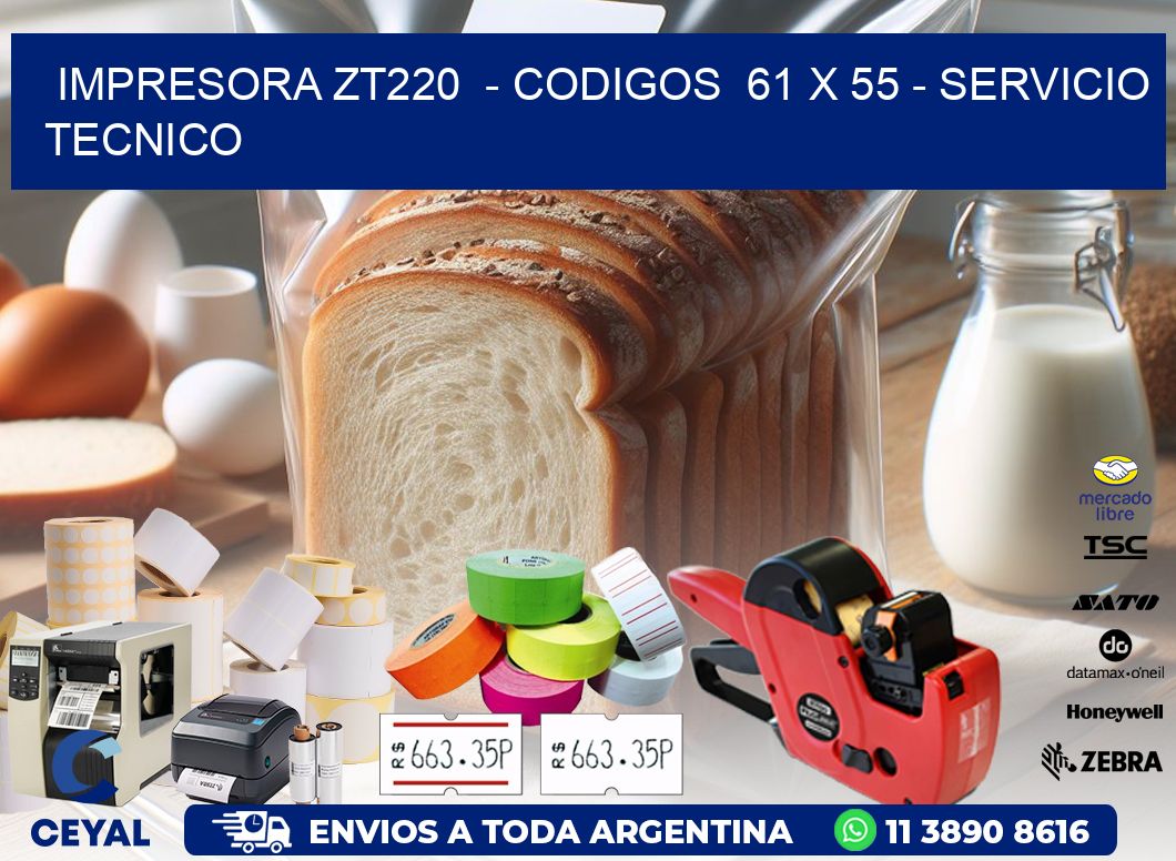 IMPRESORA ZT220  - CODIGOS  61 x 55 - SERVICIO TECNICO