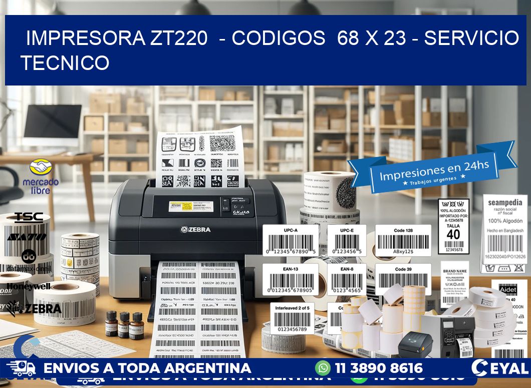 IMPRESORA ZT220  - CODIGOS  68 x 23 - SERVICIO TECNICO
